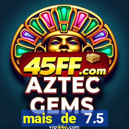 mais de 7.5 escanteios o que significa